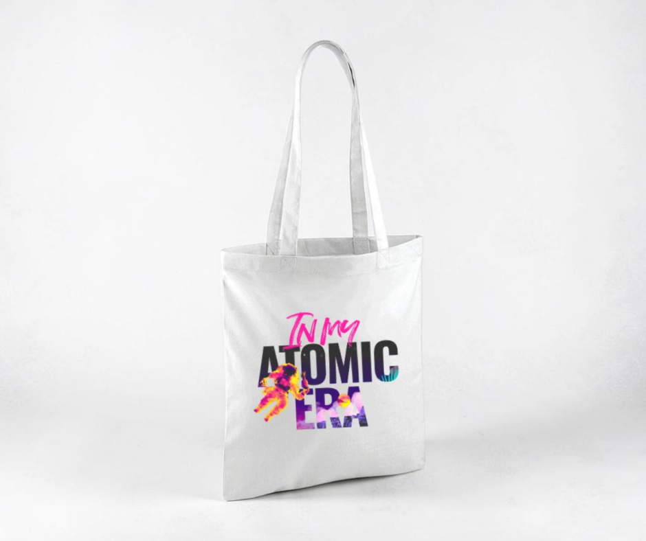 In my ATOMIC Era | White Tote