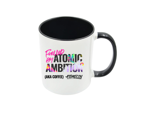 Fuelled by ATOMIC Ambition | Mug